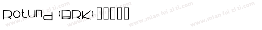 Rotund (BRK)字体转换